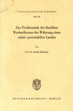 Zur Problematik des flexiblen Wechselkurses der Währung eines relativ preisstabilen Landes.