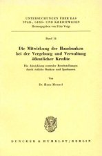 Die Mitwirkung der Hausbanken bei der Vergebung und Verwaltung öffentlicher Kredite.