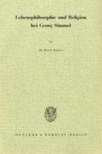 Lebensphilosophie und Religion bei Georg Simmel.