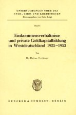Einkommensverhältnisse und private Geldkapitalbildung in Westdeutschland 1925 - 1953.