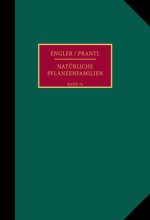 Die natürlichen Pflanzenfamilien nebst ihren Gattungen und wichtigeren Arten, insbesondere den Nutzpflanzen.