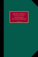 Die natürlichen Pflanzenfamilien nebst ihren Gattungen und wichtigeren Arten, insbesondere den Nutzpflanzen.