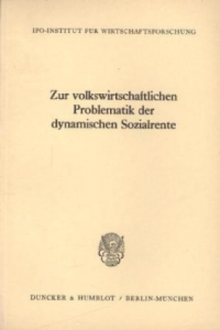 Zur volkswirtschaftlichen Problematik der dynamischen Sozialrente.