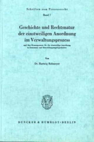 Geschichte und Rechtsnatur der einstweiligen Anordnung im Verwaltungsprozess