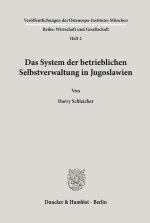 Das System der betrieblichen Selbstverwaltung in Jugoslawien.