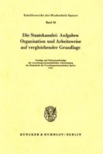 Die Staatskanzlei: Aufgaben, Organisation und Arbeitsweise auf vergleichender Grundlage.
