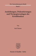 Ausleihungen, Diskontierungen und Wertpapieranlagen der Kreditbanken.