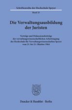 Die Verwaltungsausbildung der Juristen.