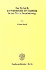 Der Verbleib der wendischen Bevölkerung in der Mark Brandenburg.