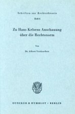 Zu Hans Kelsens Anschauung über die Rechtsnorm.