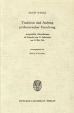 Tradition und Auftrag prähistorischer Forschung.