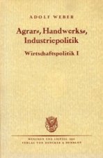 Agrar-, Handwerks-, Industriepolitik.