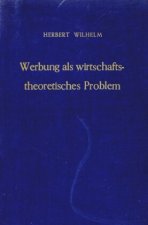 Werbung als wirtschaftstheoretisches Problem.