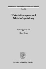 Wirtschaftsprognose und Wirtschaftsgestaltung.