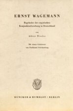 Ernst Wagemann, Begründer der empirischen Konjunkturforschung in Deutschland.
