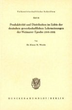 Produktivität und Distribution im Lichte der deutschen gewerkschaftlichen Lehrmeinungen der Weimarer Epoche (1918-1933).