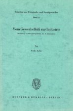 Vom Gewerbefleiß zur Industrie.