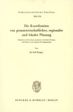 Die Koordination von gesamtwirtschaftlicher, regionaler und lokaler Planung.