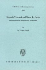 Gesunde Vernunft und Natur der Sache.