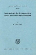 Das Grundrecht der Gewissensfreiheit und die besonderen Gewaltverhältnisse.