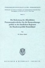 Die Bedeutung des öffentlichen Personennahverkehrs für die Raumordnungspolitik in den ländlichen Regionen der Bundesrepublik Deutschland.