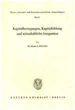 Kapitalbewegungen, Kapitalbildung und wirtschaftliche Integration.