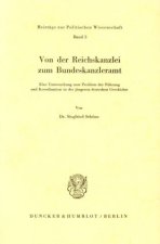 Von der Reichskanzlei zum Bundeskanzleramt.