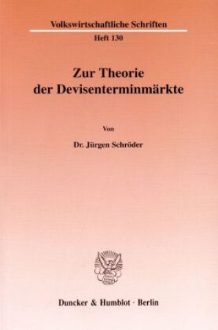 Zur Theorie der Devisenterminmärkte.