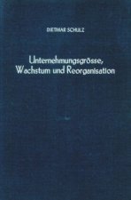 Unternehmensgröße, Wachstum und Reorganisation.