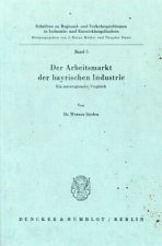 Der Arbeitsmarkt der bayrischen Industrie.