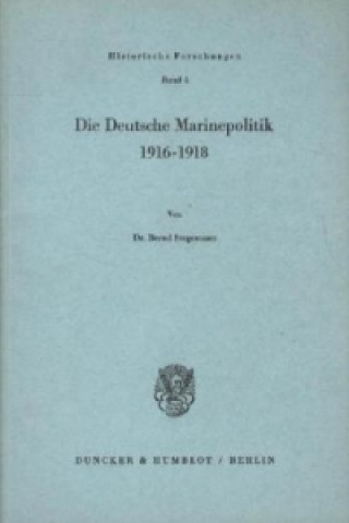 Die Deutsche Marinepolitik 1916-1918.