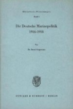 Die Deutsche Marinepolitik 1916-1918.