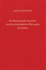 Der ökonomische Leviathan oder die wirtschaftliche Übermacht des Staates.