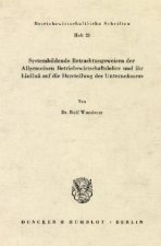 Systembildende Betrachtungsweisen der Allgemeinen Betriebswirtschaftslehre und ihr Einfluß auf die Darstellung des Unternehmers