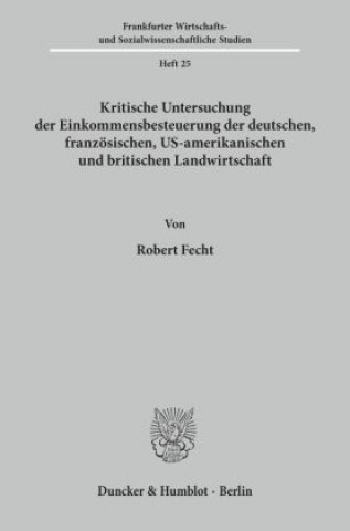 Kritische Untersuchung der Einkommensbesteuerung der deutschen, französischen, US-amerikanischen und britischen Landwirtschaft.