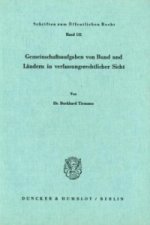 Gemeinschaftsaufgaben von Bund und Ländern in verfassungsrechtlicher Sicht.