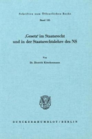 »Gesetz« im Staatsrecht und in der Staatsrechtslehre des NS.