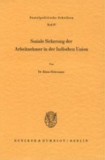 Soziale Sicherung der Arbeitnehmer in der Indischen Union.