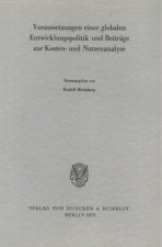 Voraussetzungen einer globalen Entwicklungspolitik und Beiträge zur Kosten- und Nutzenanalyse.