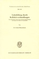 Lohnbildung durch Kollektivverhandlungen.