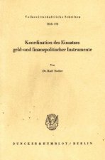 Koordination des Einsatzes geld- und finanzpolitischer Instrumente.