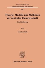 Theorie, Modelle und Methoden der zentralen Planwirtschaft.