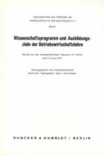 Wissenschaftsprogramm und Ausbildungsziele der Betriebswirtschaftslehre.