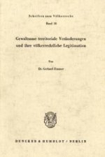 Gewaltsame territoriale Veränderungen und ihre völkerrechtliche Legitimation.