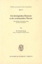 Die ideologischen Elemente in der neoklassischen Theorie.