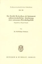 Der flexible Wechselkurs als Instrument außenwirtschaftlicher Absicherung einer autonomen Wirtschaftspolitik.