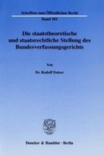 Die staatstheoretische und staatsrechtliche Stellung des Bundesverfassungsgerichts.
