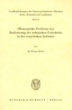 Ökonomische Probleme der Realisierung des technischen Fortschritts in der sowjetischen Industrie.