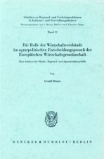 Die Rolle der Wirtschaftsverbände im agrarpolitischen Entscheidungsprozeß der Europäischen Wirtschaftsgemeinschaft
