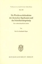 Die Wettbewerbsfunktion der deutschen Sparkassen und das Subsidiaritätsprinzip.